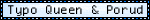 Typo Queen And Porud (should be Proud)